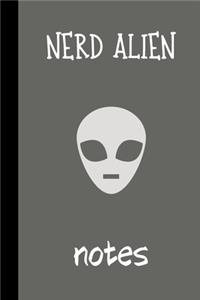 Nerd Alien Notes: small lined Alien Notebook / Travel Journal to write in (6'' x 9'') 120 pages