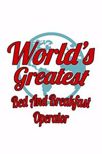 World's Greatest Bed And Breakfast Operator