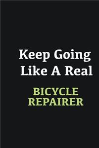 Keep Going Like a Real Bicycle Repairer