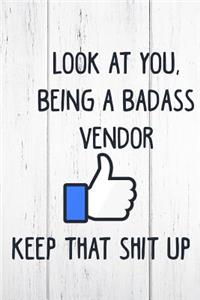 Look at You, Being a Badass Vendor Keep That Shit Up