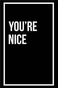 You're Nice