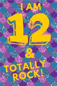I Am 12 & Totally Rock!