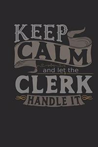 Keep Calm and Let the Clerk Handle It