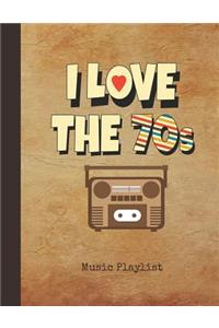 I Love the 70s Music Playlist: Journal Vintage Nostalgic Radio Notebook Cover Over 100 Pages to List Your Favorite Songs & Track Listings Note Pad for Music Lovers, Students, Teac