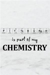 Pittsburgh Is Part of My Chemistry