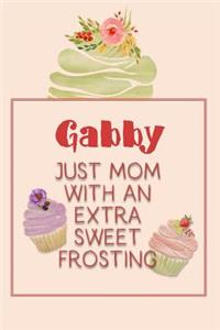 Gabby Just Mom with an Extra Sweet Frosting