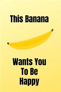This Banana Wants You To Be Happy