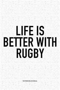 Life Is Better With Rugby
