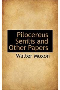 Pilocereus Senilis and Other Papers