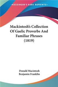 Mackintosh's Collection Of Gaelic Proverbs And Familiar Phrases (1819)