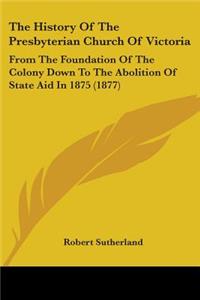 History Of The Presbyterian Church Of Victoria