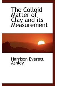 The Colloid Matter of Clay and Its Measurement