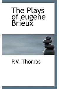 The Plays of Eugene Brieux