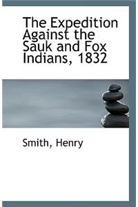 The Expedition Against the Sauk and Fox Indians, 1832