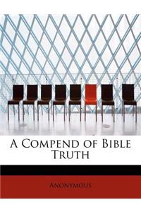 A Compend of Bible Truth
