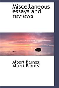 Miscellaneous Essays and Reviews