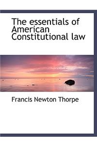 The Essentials of American Constitutional Law