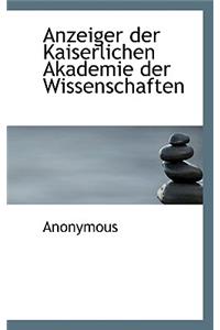 Anzeiger Der Kaiserlichen Akademie Der Wissenschaften