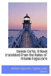 Daniele Cortis, a Novel Translated from the Italian of Antonio Fogazzaro