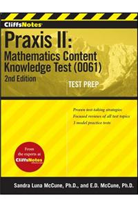 Cliffsnotes Praxis II: Mathematics Content Knowledge Test (0061), Second Edition