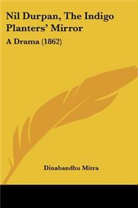 Nil Durpan, The Indigo Planters' Mirror