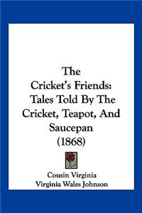 Cricket's Friends
