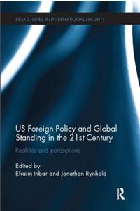 Us Foreign Policy and Global Standing in the 21st Century