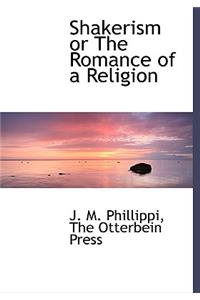 Shakerism or the Romance of a Religion