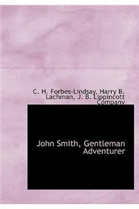 John Smith, Gentleman Adventurer