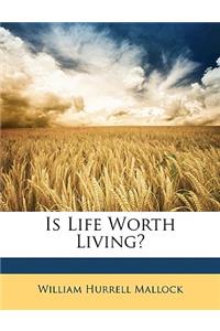 Is Life Worth Living?