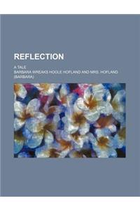 Reflection; A Tale