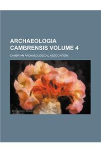 Archaeologia Cambrensis Volume 4