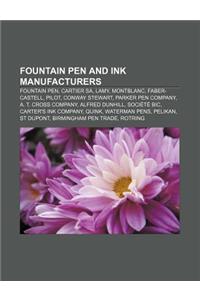 Fountain Pen and Ink Manufacturers: Fountain Pen, Cartier Sa, Lamy, Montblanc, Faber-Castell, Pilot, Conway Stewart, Parker Pen Company