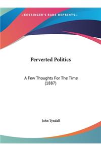Perverted Politics