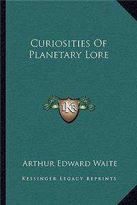 Curiosities Of Planetary Lore