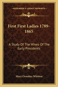 First First Ladies 1789-1865