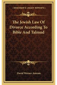 The Jewish Law of Divorce According to Bible and Talmud