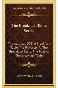 The Breakfast-Table Series