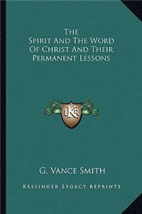 Spirit and the Word of Christ and Their Permanent Lessons