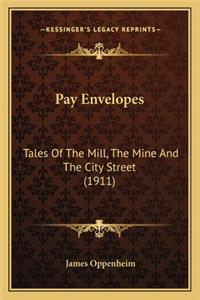 Pay Envelopes: Tales of the Mill, the Mine and the City Street (1911)