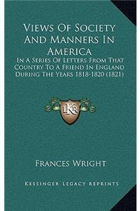 Views of Society and Manners in America