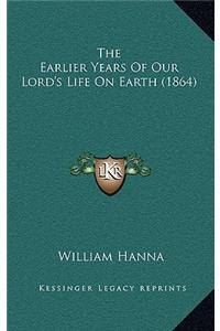 The Earlier Years of Our Lord's Life on Earth (1864)