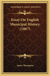 Essay On English Municipal History (1867)