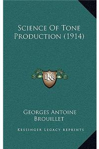 Science Of Tone Production (1914)