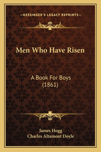 Men Who Have Risen