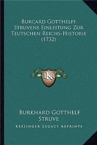 Burcard Gotthelff Struvens Einleitung Zur Teutschen Reichs-Historie (1732)