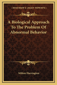 A Biological Approach To The Problem Of Abnormal Behavior