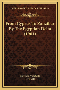 From Cyprus To Zanzibar By The Egyptian Delta (1901)