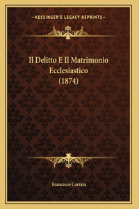 Il Delitto E Il Matrimonio Ecclesiastico (1874)