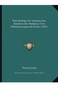 Neue Beitrage Zur Anatomischen Kenntniss Der Hautdecke Und Hautsinnesorgane Der Fische (1879)